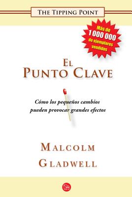 El Punto Clave / The Tipping Point - Gladwell, Malcolm
