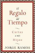 El Regalo del Tiempo: Cartas a MIS Hijos