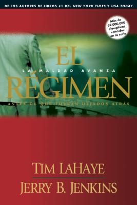 El Regimen: La Maldad Avanza / Antes de Que Fueran Dejados Atras - LaHaye, Tim, Dr., and Jenkins, Jerry B