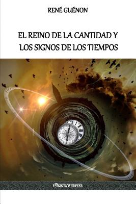 El Reino de la Cantidad y Los Signos de Los Tiempos - Gu?non, Ren?