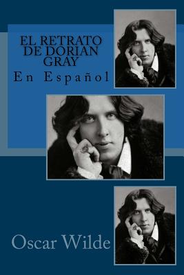 El retrato de Dorian Gray: En Espaol - Sanchez, Angel (Editor), and Wilde, Oscar