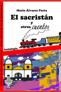 El Sacristn y Otros Cuentos: Antolog?a de Cuentos de Guatemala