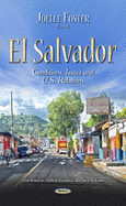 El Salvador: Conditions, Issues & U.S. Relations