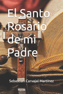 El Santo Rosario de mi Padre