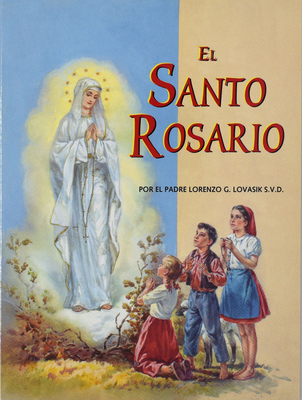 El Santo Rosario - Lovasik, Lawrence G, Reverend, S.V.D.