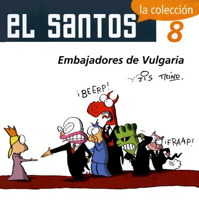 El Santos 8: Embajadores de Vulgaria - Jis, and Trino