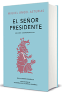 El Seor Presidente. Edici?n Conmemorativa / The President. a Commemorative Edition