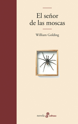 El Seor de Las Moscas - Golding, William, and Vergara, Carmen (Translated by)
