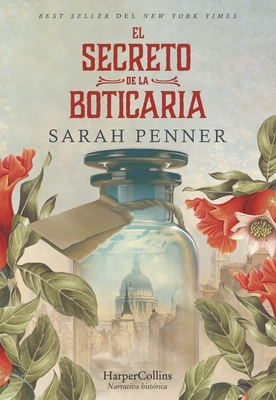 El Secreto de la Boticaria (the Lost Apothecary - Spanish Edition) - Penner, Sarah