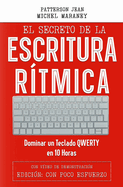 El Secreto de la Escritura Rtmica: Dominar un Teclado QWERTY en 10 Horas