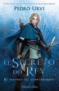 El Secreto del Rey (the King's Secret - Spanish Edition): El Sendero del Guardabosques, Libro 2 (Path of the Ranger, Book 2)