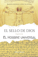 EL SELLO DE DIOS - Parte III: El Hombre universal