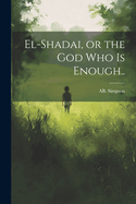 El-Shadai, or the God Who Is Enough..