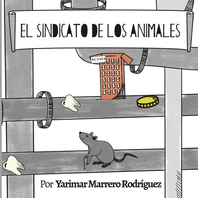 El sindicato de los animales - R?os Arroyo, Ima I (Illustrator), and Marrero Rodr?guez, Yarimar