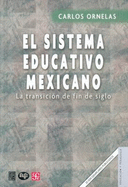 El Sistema Educativo Mexicano: La Transicion de Fin de Siglo