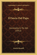 El Socio del Papa: Commedia in Tre Atti (1912)