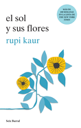 El Sol Y Sus Flores (Poesa) / The Sun and Her Flowers (Poetry)