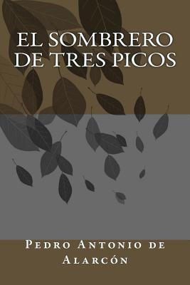 El Sombrero de Tres Picos - de Alarcon, Pedro Antonio