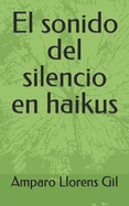 El sonido del silencio en haikus