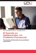 El Suicidio En Adolescentes, Un Problema Psicosocial