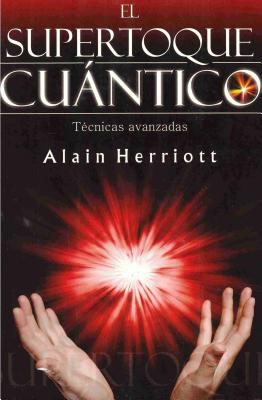 El Supertoque Cuantico: Tecnicas Avanzadas - Herriott, Alain