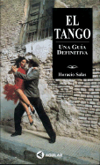 El Tango: Una Guia Definitiva