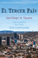 El Tercer Pa?s: San Diego & Tijuana: Two Countries, Two Cities, One Community