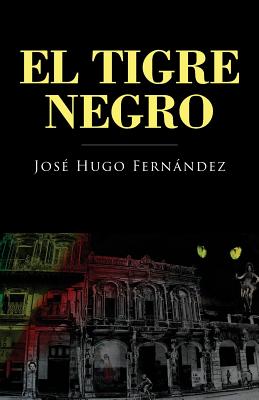 El tigre negro - Anel, Armando (Editor), and Fernandez, Jose Hugo