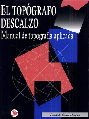 El Top?grafo Descalzo: Manual de Topograf?a Aplicada - Marquez, Fernando Garcia
