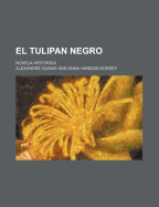 El Tulipan Negro; Novela Historica