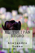 El Tulipan Negro (Spanish Edition)