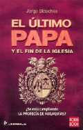 El Ultimo Papa y El Fin de La Iglesia