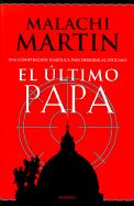 El Ultimo Papa - Martin, Malachi, and Tremps, Enric (Translated by)