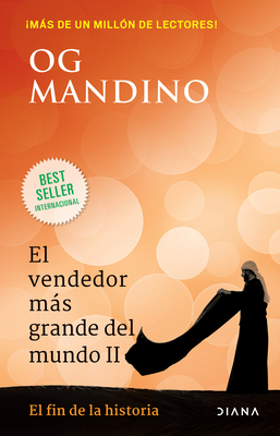 El Vendedor Ms Grande del Mundo II: El Fin de la Historia - Mandino, Og