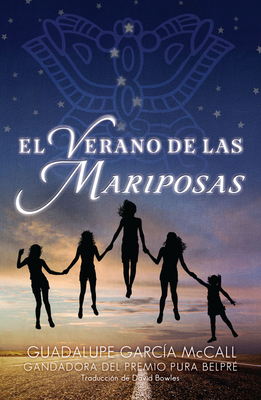 El Verano de Las Mariposas - McCall, Guadalupe Garc?a, and Bowles, David, Dr. (Translated by)