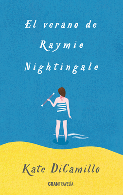 El Verano de Raymie Nightingale - DiCamillo, Kate