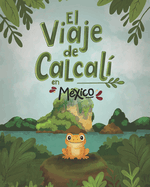 El Viaje de Calcal: Calcal y el ajolote curioso