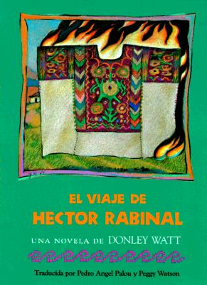 El Viaje de Hector Rabinal - Watt, Donley