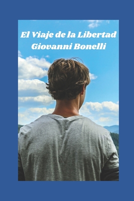 El viaje de la libertad - Bonelli, Giovanni