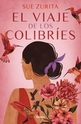 El Viaje de Los Colibr?es / The Journey of the Hummingbirds - Zurita, Sue