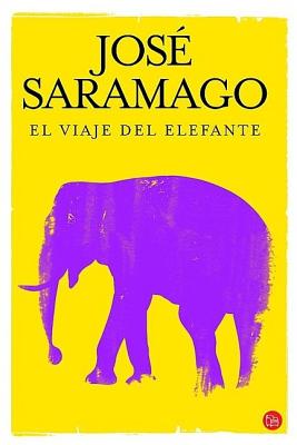 El Viaje del Elefante - Saramago, Jose