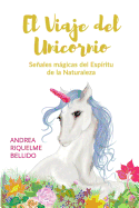 El viaje del Unicornio: Seales mgicas del espritu de la naturaleza