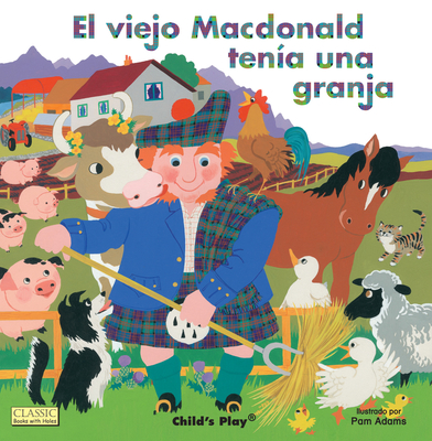 El Viejo MacDonald - Adams, Pam (Illustrator), and Mlawer, Teresa (Translated by), and Child's Play