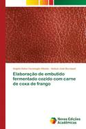Elabora??o de embutido fermentado cozido com carne de coxa de frango