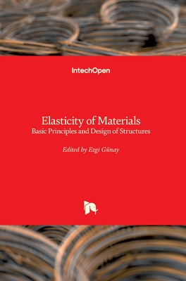 Elasticity of Materials: Basic Principles and Design of Structures - Gnay, Ezgi (Editor)