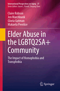 Elder Abuse in the Lgbtq2sa+ Community: The Impact of Homophobia and Transphobia