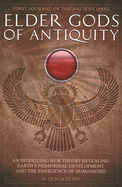 Elder Gods of Antiquity: First Journal of the Ancient Ones, Book One