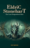 Eldric Stonehart: The Lost Dragonborn Heir