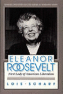 Eleanor Roosevelt: First Lady of American Liberalism