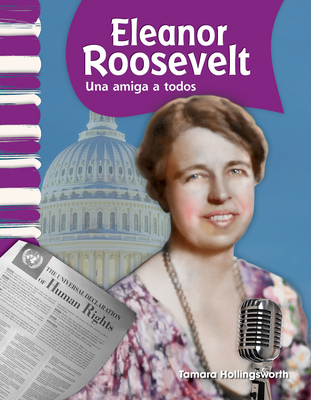 Eleanor Roosevelt: Una Amiga a Todos - Hollingsworth, Tamara